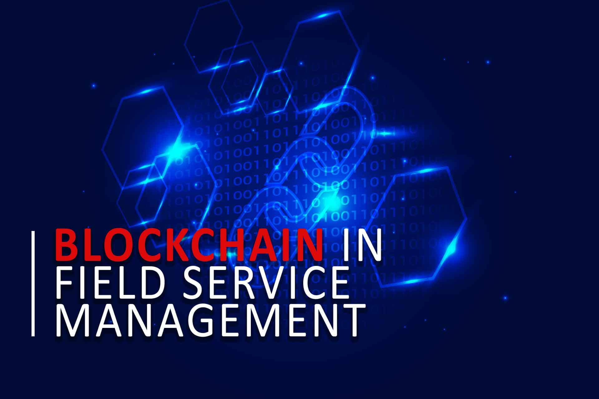 block chain in field service management
